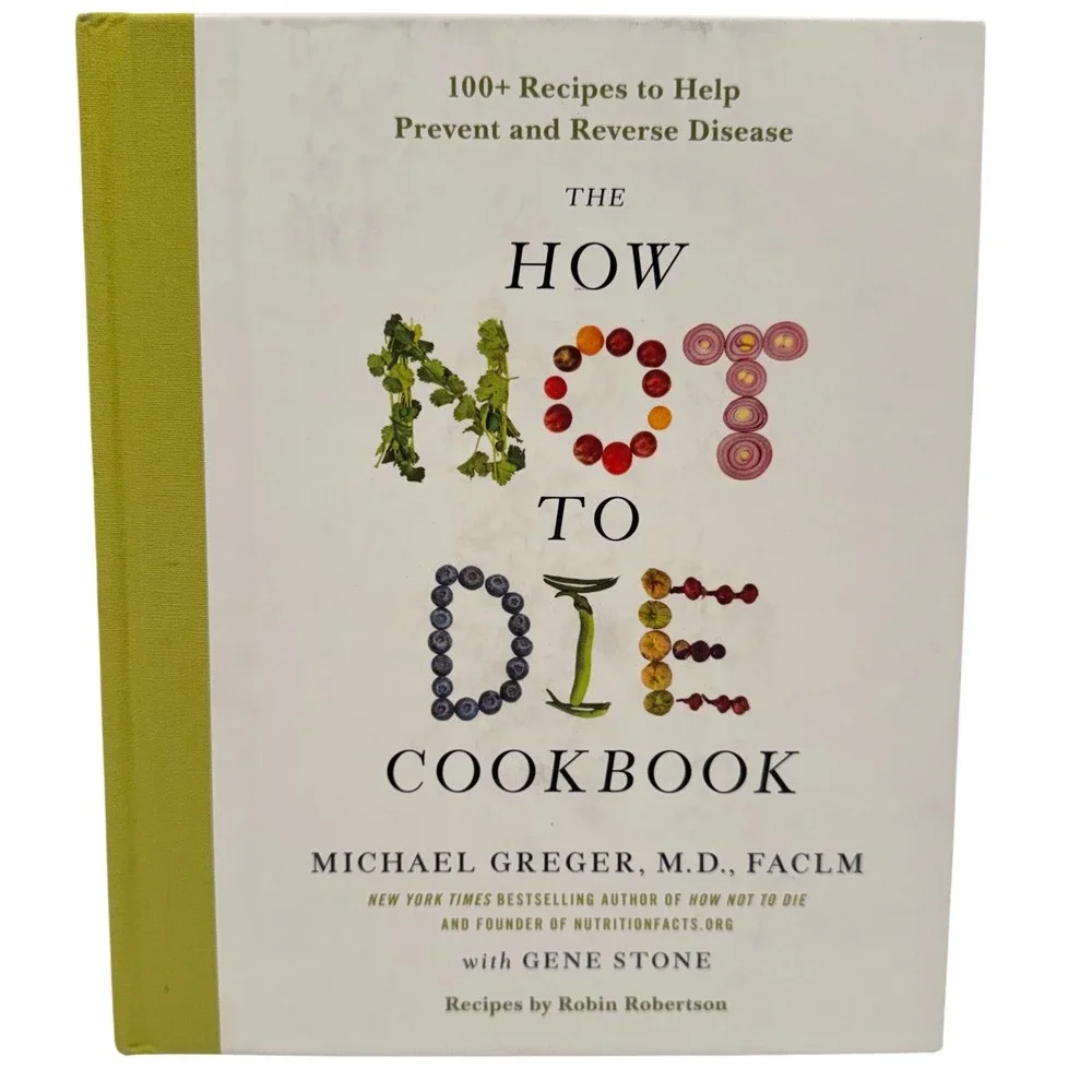 The How Not to Die Cookbook Michael Greger MD Plant Based Recipes Hardcover 2017